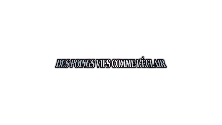 Des Poings Vifs Comme L'Éclair OP-11